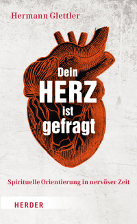 Hermann Glettler; — Dein Herz ist gefragt