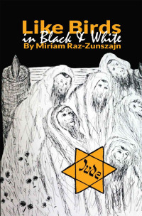 Miriam Raz-Zunszajn — Like Birds In Black and White