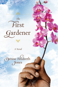 Jones, Denise Hildreth — The First Gardener