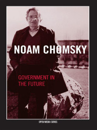 Noam Chomsky — Government in the Future