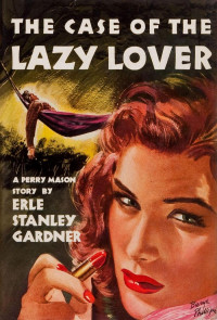 Erle Stanley Gardner — The Case of the Lazy Lover