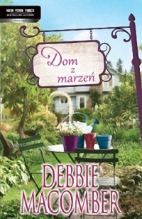 Debbie Macomber — Dom z marzeń