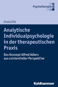 Gisela Eife — Analytische Individualpsychologie in der therapeutischen Praxis