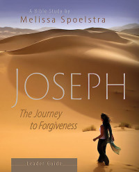 Melissa Spoelstra; — Joseph - Women's Bible Study Leader Guide