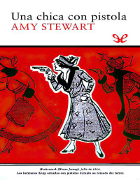 Amy Stewart — Una Chica Con Pistola