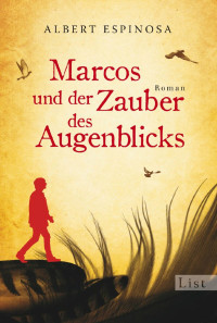 Espinosa, Albert [Espinosa, Albert] — Marcos und der Zauber des Augenblicks