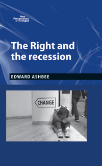 Edward Ashbee; — The Right and the Recession