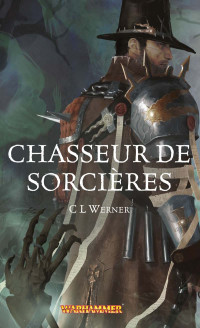 C L Werner — Chasseur de Sorcières