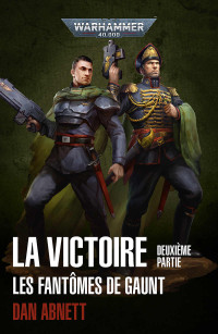 Dan Abnett — La Victoire: Deuxième Partie