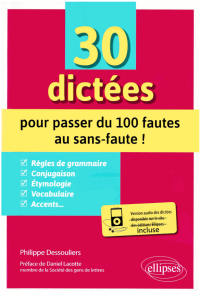 Philippe Dessouliers — 30 dictées pour passer du 100 fautes au sans-faute !