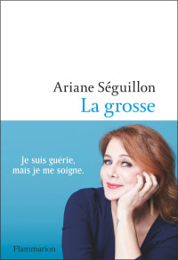 Ariane Séguillon — La Grosse