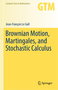 Jean-François Le Gall — Brownian Motion, Martingales, and Stochastic Calculus