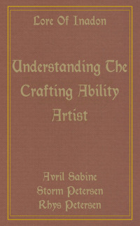 Avril Sabine, Storm Petersen, Rhys Petersen — Lore Of Inadon: Understanding The Crafting Ability Artist