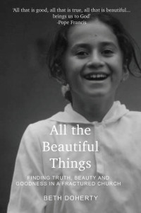 Beth Doherty; — All the Beautiful Things