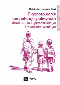 Misiuk Agnieszka;Deptua Maria; — Diagnozowanie kompetencji spoecznych