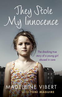 Madeleine Vibert, Toni Maguire — They Stole My Innocence