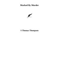 S Thomas Thompson — Marked By Murder: An Augustine Boyle Thriller