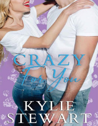 Kylie Stewart — Crazy for You (A Fated Lovers Pet Romance): Love & Nine Lives Series