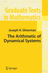 Joseph H. Silverman — GTM241-The Arithmetic of Dynamical Systems2007