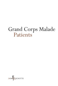 Malade, Grand Corps [Malade, Grand Corps] — Patients