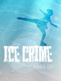 Siry, Annika [Siry, Annika] — Ice Crime - 1. Teil