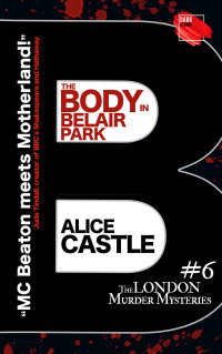 Alice Castle [Castle, Alice] — The Body in Belair Park