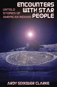 Ardy Sixkiller Clarke — ENCOUNTERS WITH STAR PEOPLE: Untold Stories of American Indians