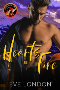 Eve London — Hearts on Fire: A curvy gal & firefighter steamy short (Hearts, Flames, & Hoses)