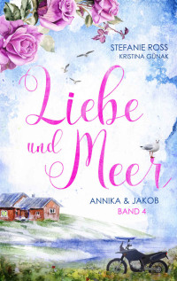 Ross, Stefanie; Günak, Kristina — Liebe und Meer 04 - Annika & Jakob