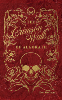 Enna Hawthorn — The Crimson Walls Of Algorath