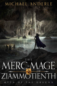 Michael Anderle — The Merc-Mage of Ziammotienth