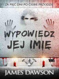 James Dawson — Wypowiedz jej imię