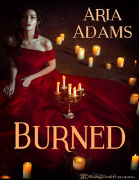 Aria Adams [Adams, Aria] — Burned