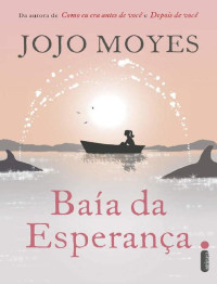 Jojo Moyes — Baía da Esperança