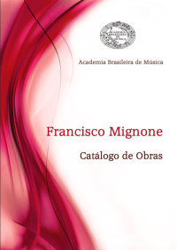 Org. Flávio Silva — Francisco Mignone - Catálogo de Obras