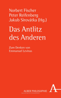 Norbert Fischer / Peter Reifenberg / Jakub Sirovátka (Hg.) — Das Antlitz des Anderen