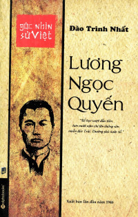 Đào Trinh Nhất - Góc nhìn sử Việt — Lương Ngọc Quyến