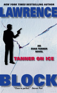 Block, Lawrence — Tanner on Ice (Evan Tanner 08)