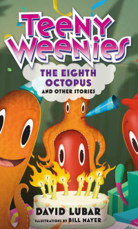 David Lubar — Teeny Weenies: The Eighth Octopus