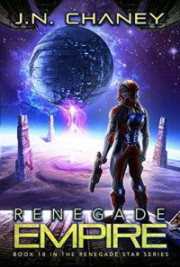 J. N. Chaney — Renegade Empire: An Intergalactic Space Opera Adventure