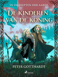 Peter Gotthardt — De kinderen van de koning - In de diepten der aarde