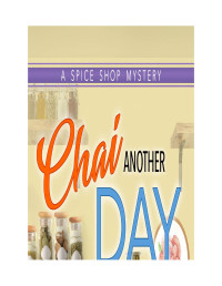 Leslie Budewitz — Chai Another Day (Spice Shop Mystery 4)