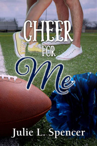 Julie L. Spencer [Spencer, Julie L.] — Cheer For Me (All's Fair In Love & Sports #6)