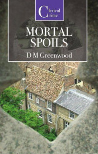 D M Greenwood — Mortal Spoils