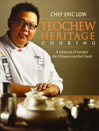 Eric Low — Teochew Heritage Cooking