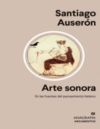 Santiago Auserón — Arte sonora : En las fuentes del pensamiento Heleno