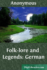 Anonymous — Folk-lore and Legends: German