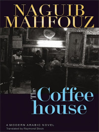 Naguib Mahfouz — The Coffeehouse