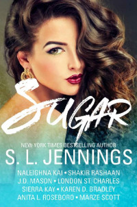 S. L. Jennings, Naleighna Kai, J. D. Mason — Sugar