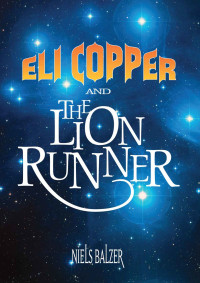 Niels Balzer — Eli Copper and the Lion Runner